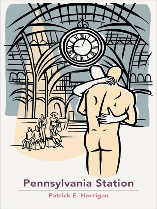 Title details for Pennsylvania Station by Patrick E. Horrigan - Available